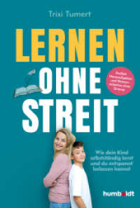 Lernen ohne Streit : Wie dein Kind selbstständig lernt - und du entspannt loslassen kannst. Endlich Hausaufgaben und Klassenarbeiten ohne Drama （2025. 192 S. 215 mm）