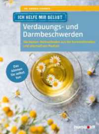 Ich helfe mir selbst - Verdauungs- und Darmbeschwerden : Die besten Heilmethoden aus der konventionellen und alternativen Medizin. Das k&ouml;nnen Sie selbst tun