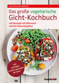 Das große vegetarische Gicht-Kochbuch : 140 Rezepte mit Nährwert- und Harnsäureangaben. Alle wichtigen Ernährungsregeln bei Gicht. （2021. 208 S. ca. 60 Abbildungen. 24 cm）