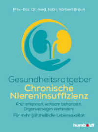 Gesundheitsratgeber Chronische Niereninsuffizienz : Früh erkennen, wirksam behandeln, Organversagen verhindern. Für mehr ganzheitliche Lebensqualität （2022. 160 S. 210 mm）