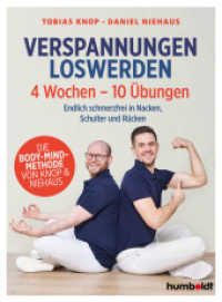 Verspannungen loswerden : 4 Wochen - 10 Übungen. Endlich schmerzfrei in Nacken, Schulter und Rücken. Die Body-Mind-Methode von Knop & Niehaus （2023. 184 S. 210 mm）