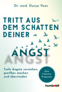 Tritt aus dem Schatten deiner Angst : Tiefe Ängste verstehen, greifbar machen und überwinden. Dein 7-Schritte-Programm （2023. 184 S. 215 mm）
