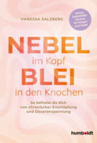 Nebel im Kopf - Blei in den Knochen : So befreist du dich von chronischer Ersch&ouml;pfung und Daueranspannung. Deine Dauerselbsthilfeformel f&uuml;r K&ouml;rper und Geist