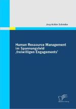 Human Ressource Management im Spannungsfeld 'freiwilligen Engagements' （2011. 224 S. m. 32 Abb. 270 mm）