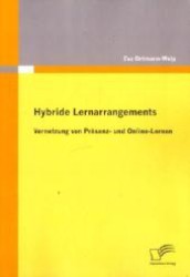 Hybride Lernarrangements : Vernetzung von Präsenz- und Online-Lernen （2011. 90 S. 270 mm）