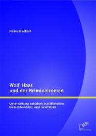 Wolf Haas und der Kriminalroman: Unterhaltung zwischen traditionellen Genrestrukturen und Innovation （1., Aufl. 2014. 120 S. 220 mm）
