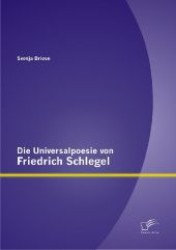 Die Universalpoesie von Friedrich Schlegel （1. Aufl.）
