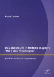 Das Judentum in Richard Wagners "Ring des Nibelungen": Eine kritische Diskussionsgeschichte （1., Aufl. 2012. 92 S. 220 mm）