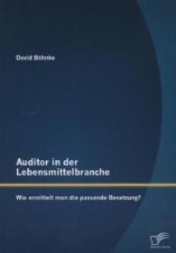 Auditor in der Lebensmittelbranche : Wie ermittelt man die passende Besetzung? （1. Aufl.）