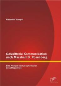 Gewaltfreie Kommunikation nach Marshall B. Rosenberg : Eine Analyse nach pragmatischen Gesichtspunkten -- Paperback / softback (German Language Editio