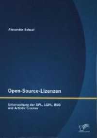 Open-Source-Lizenzen : Untersuchung der GPL, LGPL, BSD und Artistic License （1. Aufl. 2013. 120 S. m. 11 Abb. 220 mm）