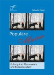Popul&auml;re M&auml;rchen : Kulturgut als Massenware und Konsumprodukt （1. Aufl. 2013. 184 S. m. 89 Abb. 220 mm）