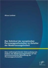 Das Schicksal der europäischen Personengesellschaften im Zeitalter der Niederlassungsfreiheit: Eine rechtsvergleichende （1., Aufl. 2014. 116 S. 220 mm）