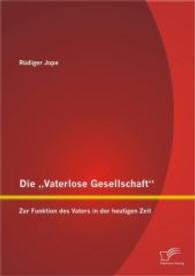 Die Vaterlose Gesellschaft : Zur Funktion des Vaters in der heutigen Zeit （1., Aufl.）