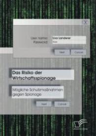 Das Risiko der Wirtschaftsspionage: Mögliche Schutzmaßnahmen gegen Spionage （1., Aufl. 2014. 100 S. 6 Abb. 220 mm）