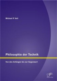 Philosophie der Technik : Von den Anf&auml;ngen bis zur Gegenwart