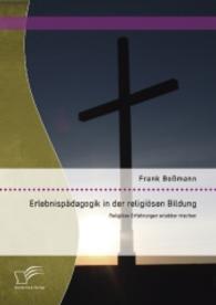 Erlebnispädagogik in der religiösen Bildung: Religiöse Erfahrungen erlebbar machen （1. Aufl. 2014. 112 S. 220 mm）