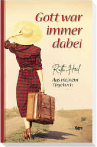 Gott war immer dabei : Aus meinem Tagebuch （2020. 160 S. 19 cm）