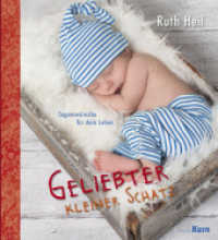 Geliebter kleiner Schatz : Segenswünsche für dein Leben （2014. 48 S. 19 cm）