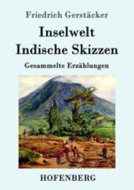 Inselwelt. Indische Skizzen : Gesammelte Erz&auml;hlungen （2016. 216 S. 220 mm）
