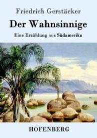 Der Wahnsinnige : Eine Erz&auml;hlung aus S&uuml;damerika （2016. 120 S. 220 mm）