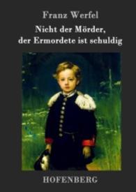 Nicht der Mörder, der Ermordete ist schuldig （2016. 108 S. 220 mm）