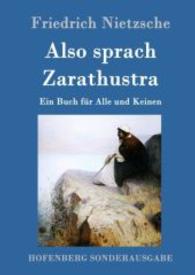 Also sprach Zarathustra : Ein Buch für Alle und Keinen （2016. 276 S. 220 mm）