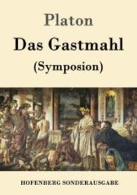 Das Gastmahl : (Symposion) （2016. 68 S. 220 mm）
