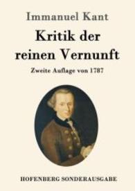 Kritik der reinen Vernunft : Zweite Auflage von 1787 （2016. 540 S. 220 mm）
