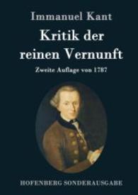 Kritik der reinen Vernunft : Zweite Auflage von 1787 （2016. 540 S. 220 mm）