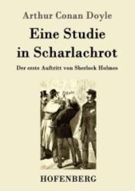 Eine Studie in Scharlachrot : Der erste Auftritt von Sherlock Holmes （2016. 108 S. 220 mm）