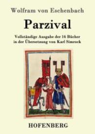 Parzival : Vollständige Ausgabe der 16 Bücher in der Übersetzung von Karl Simrock （2016. 676 S. 220 mm）