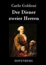 Der Diener zweier Herren : (Il servitore di due padroni) （2016. 52 S. 220 mm）