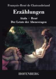 Erzählungen : Atala / René / Der Letzte der Abenceragen （2017. 148 S. 220 mm）