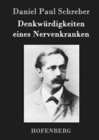Denkw&uuml;rdigkeiten eines Nervenkranken （2016. 300 S. 220 mm）