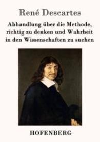 Abhandlung über die Methode, richtig zu denken und Wahrheit in den Wissenschaften zu suchen （2016. 52 S. 220 mm）