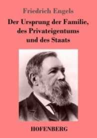Der Ursprung der Familie, des Privateigentums und des Staats : Im Anschluß an Lewis H. Morgans Forschungen （2017. 164 S. 220 mm）