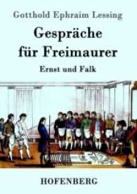 Gespräche für Freimaurer : Ernst und Falk （2016. 48 S. 220 mm）