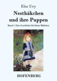 Nesthäkchen und ihre Puppen : Band 1 Eine Geschichte für kleine Mädchen （2016. 128 S. 220 mm）
