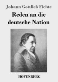 Reden an die deutsche Nation （2017. 220 S. 220 mm）