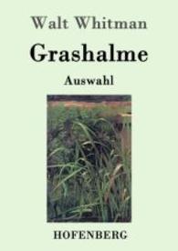 Grashalme : (Auswahl) （2016. 116 S. 220 mm）