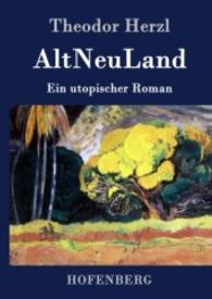 AltNeuLand : Ein utopischer Roman （2015. 228 S. 220 mm）