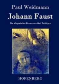 Johann Faust : Ein allegorisches Drama von fünf Aufzügen （2017. 60 S. 220 mm）