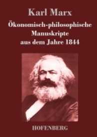 Ökonomisch-philosophische Manuskripte aus dem Jahre 1844 （2017. 140 S. 220 mm）