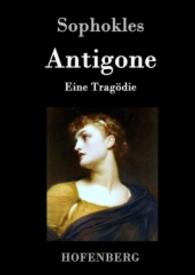 Antigone : Eine Tragödie （2016. 52 S. 220 mm）