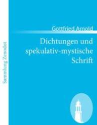 Dichtungen und spekulativ-mystische Schrift （2010. 88 S. 220 mm）