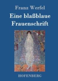 Eine blaßblaue Frauenschrift （2016. 84 S. 220 mm）