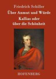 Über Anmut und Würde / Kallias oder über die Schönheit （2016. 92 S. 220 mm）