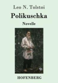 Polikuschka : Novelle （2016. 72 S. 220 mm）