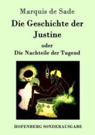 Die Geschichte der Justine oder Die Nachteile der Tugend （2016. 396 S. 220 mm）